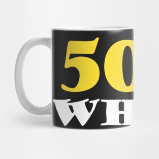 50 So What Funny Inspirational 50th Birthday Typography Mug